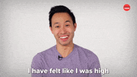 I Felt Like I Was High The Entire Time 