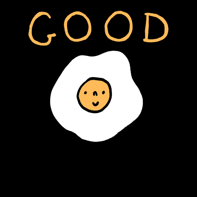 Digital illustration gif. Sunny side up egg against a black background. The yolk has a simple cartoon face that smiles and frowns over and over again as text appears, "Good Mornin'."