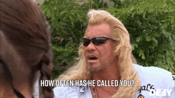 How Often Has He Called You?