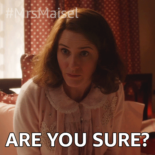 Are You Sure Rachel Brosnahan GIF by The Marvelous Mrs. Maisel
