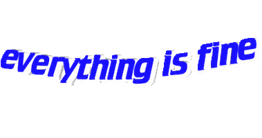 meme text wordart everything is fine Sticker
