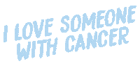 ilovesomeonewithcancer love cancer i love someone with cancer ilovesomeonewithcancer Sticker
