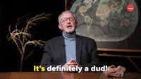 It's Definitely a Dud!