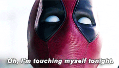 Movie gif. Ryan Reynolds, playing a masked Deadpool looks at us and says, “Oh, I'm touching myself tonight.”