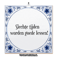 Slechte Tijden Spreuk Sticker by Tegelspreuken.nl