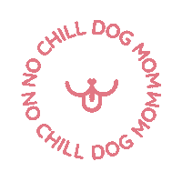 nochilldogmom dog mom dogmom dog mum dogmum Sticker