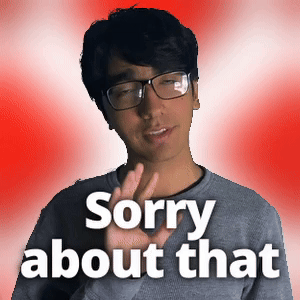 Sorry about that