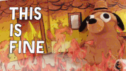 This Is Fine GIF