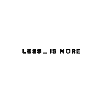 Less Is More Sticker by LESS_