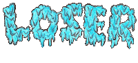 loser dripping STICKER