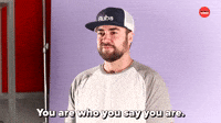 You Are Who You Say You Are