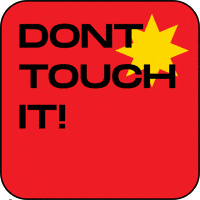 Text gif. Inside a curved red square, a yellow star resides in the top right corner and black text reads, "Don't touch it!" A defined, gray hand with its palm out in a stop motion emerges from the bottom.
