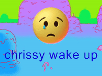 chrissy wake up