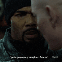 season 4 i gotta go plan my daughters funeral GIF by Power