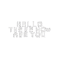 How Are You Hello Sticker by Zhot
