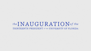 Inauguration GIF by University of Florida
