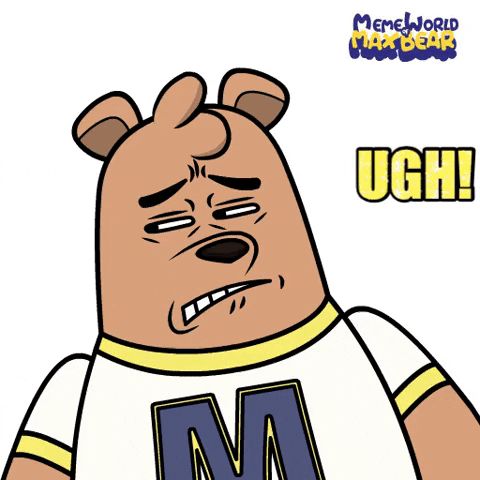 Ugh GIF by Meme World of Max Bear