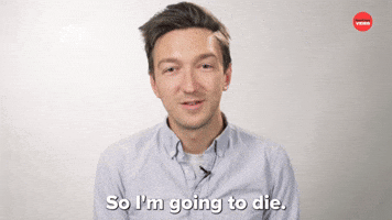 So I'm Going To Die