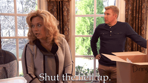 tv show shut up GIF by Chrisley Knows Best