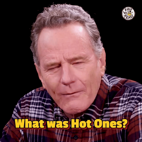What was Hot Ones?