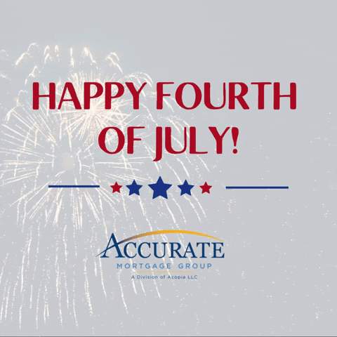 Celebrate 4Th Of July GIF by Accurate Mortgage Group