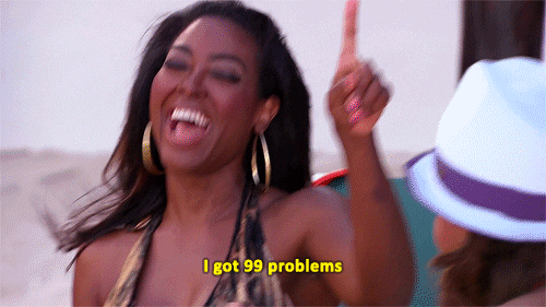 Real Housewives 99 Problems GIF