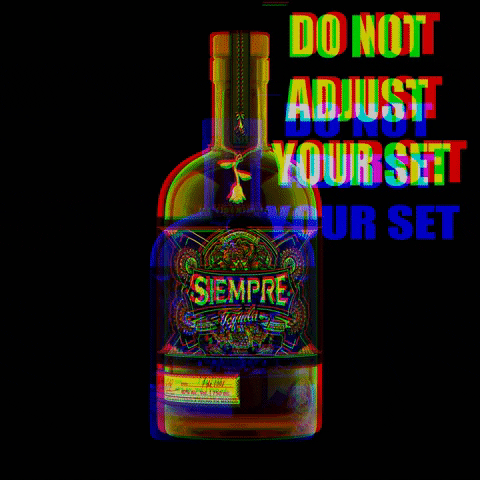 Do Not Adjust Your Set GIF by Siempre Tequila