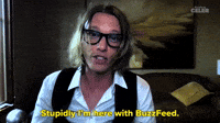 Stupidly I'm Here With BuzzFeed