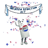 Digital art gif. Person costumed as a smiling legislative bill pumps their hands in the air against a transparent background. Above them, a white banner reads “Inflation Reduction Act.” Confetti falls along with four balloons that read, “Lower priced prescription drugs, Expanded healthcare, Corporations paying their fair share, Largest climate investment.”