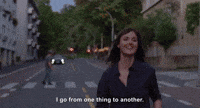 I Go From One Thing To Another
