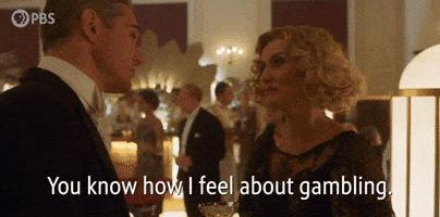 You Know How I Feel About Gambling 