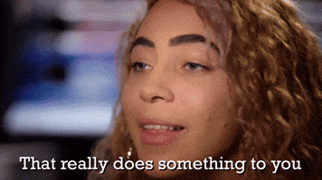 That Really Does Something To You