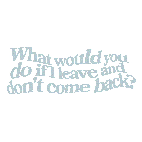 What Would You Do If I Leave And Dont Come Back Sticker by Tate McRae