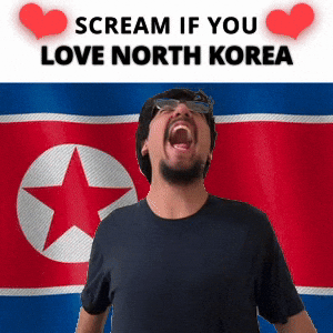 SCREAM IF YOU LOVE NORTH KOREA
