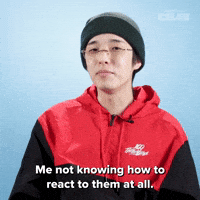 Not Knowing How To React