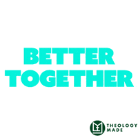Belonging Better Together GIF by Theology Made