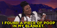 nicole byer i found a piece of poop in my blanket GIF by Team Coco