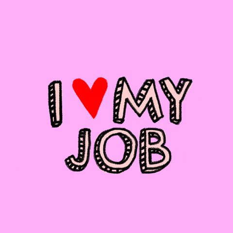 Text gif. Pink block letters against a darker pink background read, with a red heart symbol, "I [heart] my job."