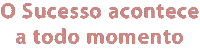 O Sucesso Acontece A Todo Momento Sticker by forlifeimb