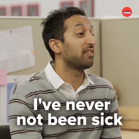 Never not been sick