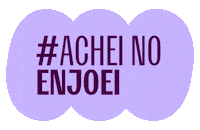 Acheinoenjoei Sticker by enjoei