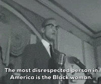 Malcolm X The Most Disrespected Person In America Is The Black Woman GIF by GIPHY News