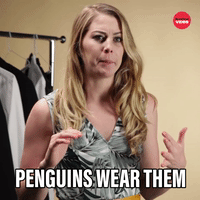 Penguins wear them