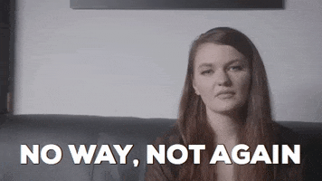 Do I Have To No Way GIF by Ryn Dean