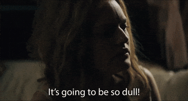 It's Going To Be So Dull