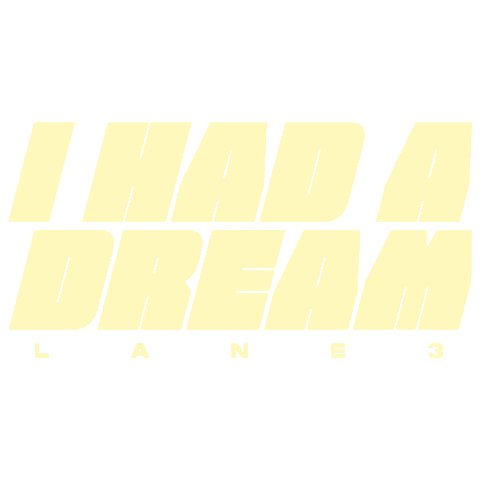 I Had A Dream Sticker by Lane 3