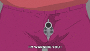 pants threatening GIF by South Park 