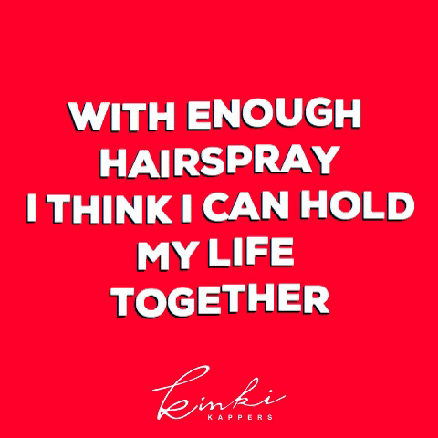 quote hairspray GIF by Kinki Kappers