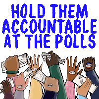 Digital art gif. Several diverse hands clutching ballots and wearing VOTE stickers reach up toward dancing text that reads, “Hold them accountable at the polls” against a transparent background.