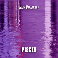 Stay Visionary Pisces
